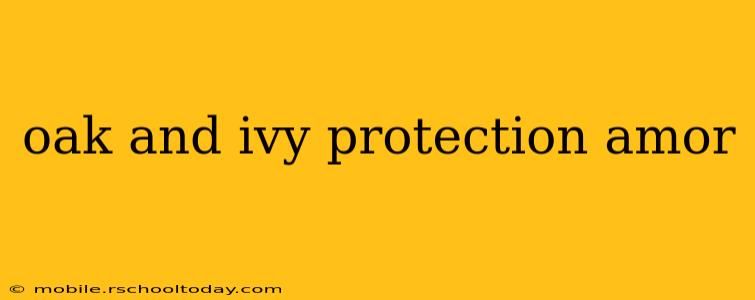 oak and ivy protection amor