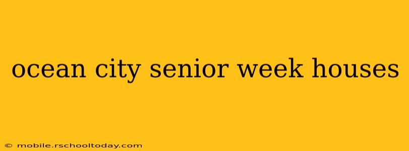 ocean city senior week houses