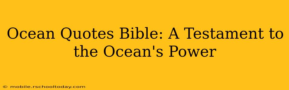 Ocean Quotes Bible: A Testament to the Ocean's Power