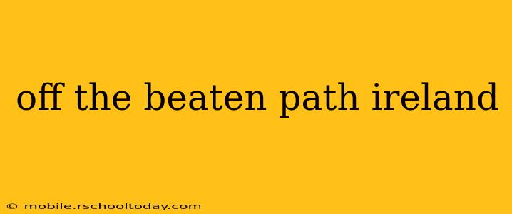off the beaten path ireland
