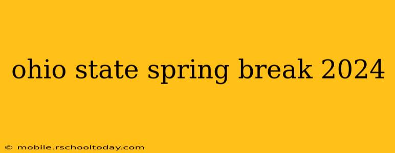 ohio state spring break 2024