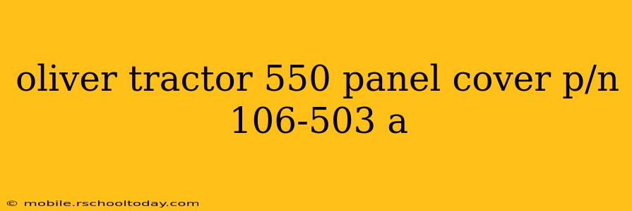 oliver tractor 550 panel cover p/n 106-503 a