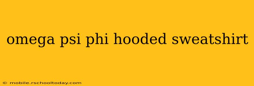omega psi phi hooded sweatshirt