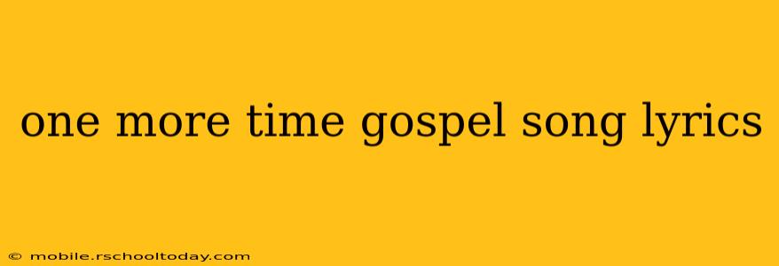 one more time gospel song lyrics
