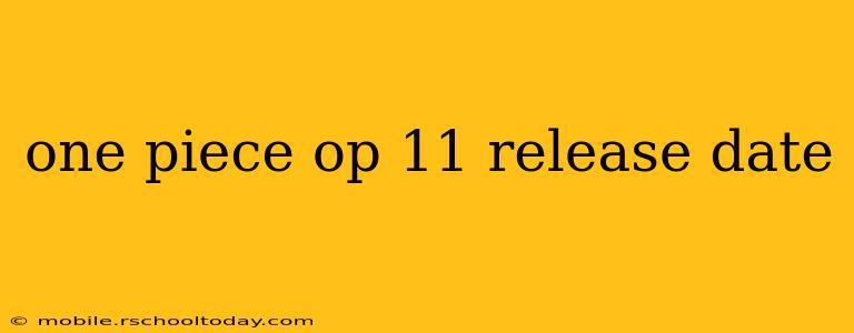 one piece op 11 release date
