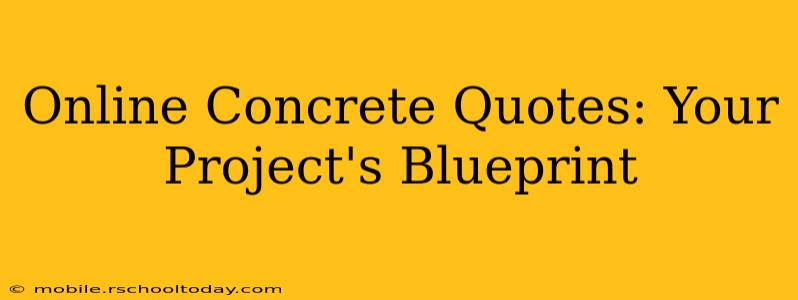 Online Concrete Quotes: Your Project's Blueprint