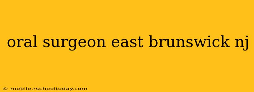 oral surgeon east brunswick nj
