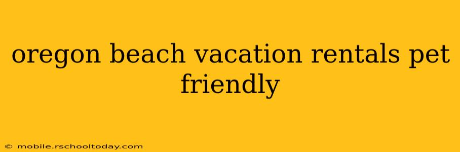 oregon beach vacation rentals pet friendly