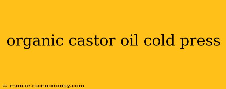 organic castor oil cold press