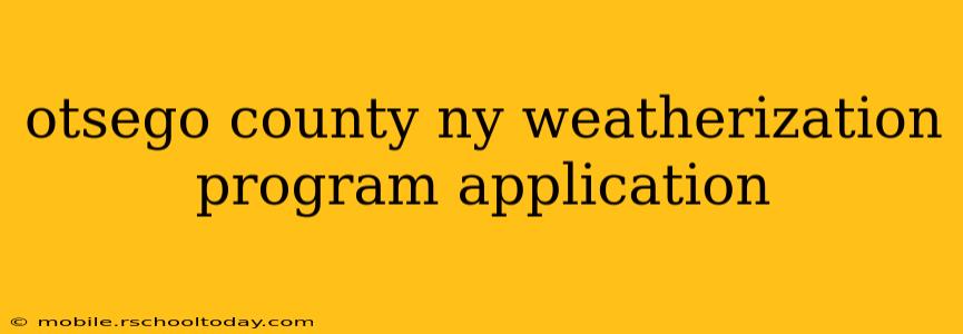 otsego county ny weatherization program application