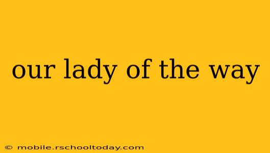 our lady of the way