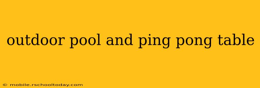 outdoor pool and ping pong table