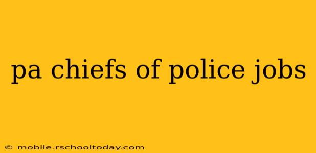 pa chiefs of police jobs