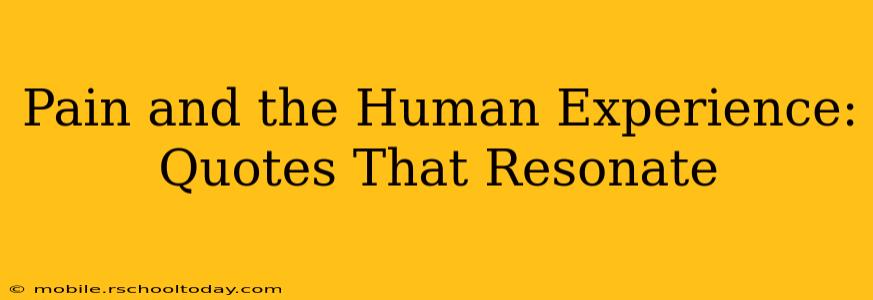 Pain and the Human Experience: Quotes That Resonate