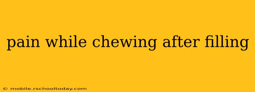 pain while chewing after filling