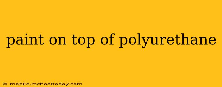paint on top of polyurethane