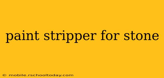 paint stripper for stone
