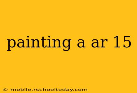 painting a ar 15