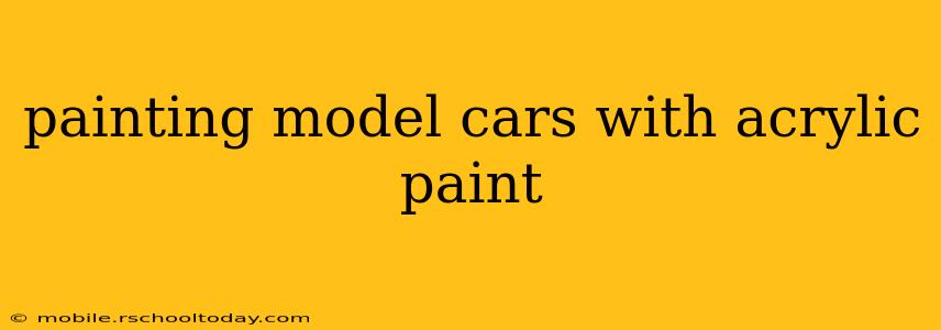 painting model cars with acrylic paint