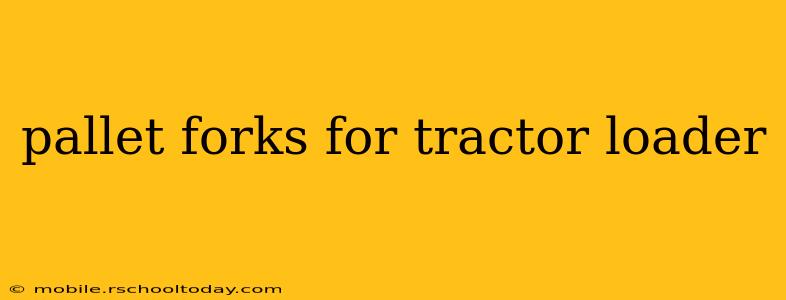 pallet forks for tractor loader