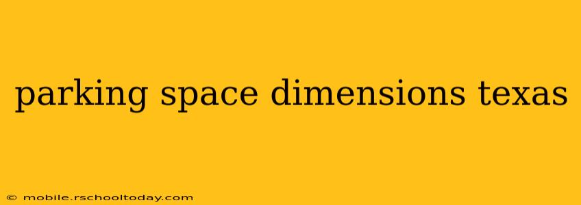 parking space dimensions texas