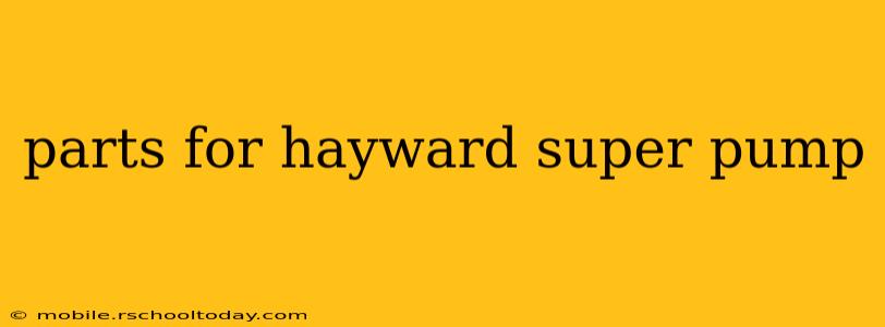parts for hayward super pump