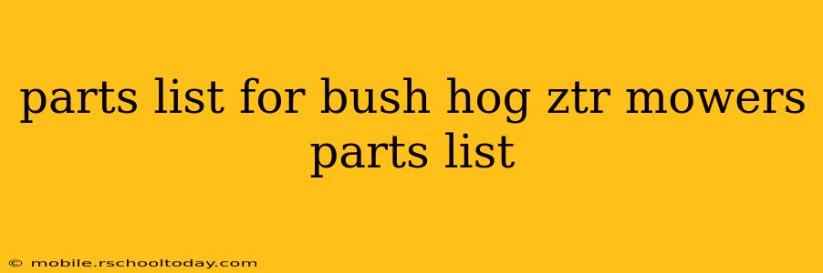parts list for bush hog ztr mowers parts list