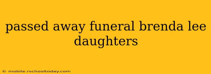 passed away funeral brenda lee daughters
