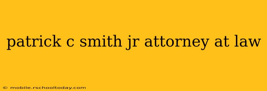 patrick c smith jr attorney at law
