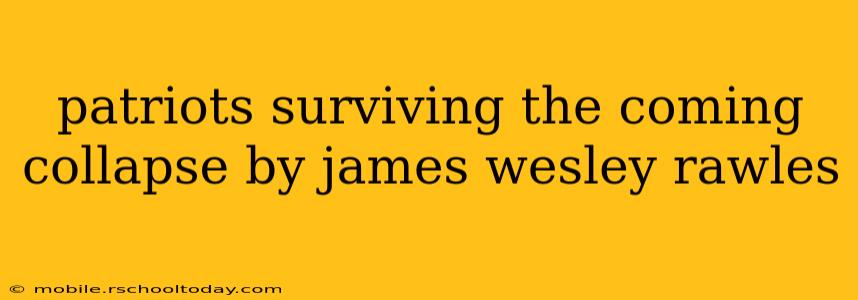 patriots surviving the coming collapse by james wesley rawles