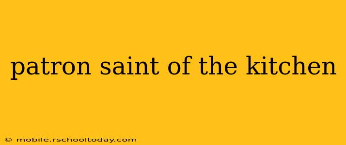 patron saint of the kitchen