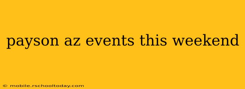 payson az events this weekend