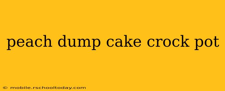 peach dump cake crock pot