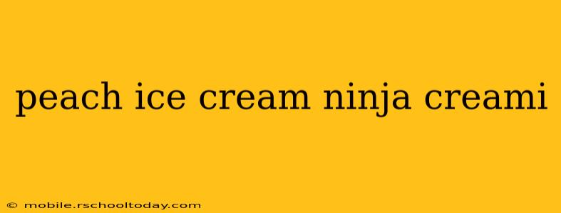 peach ice cream ninja creami