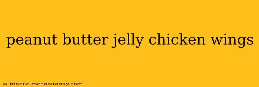 peanut butter jelly chicken wings