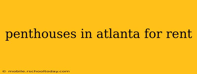 penthouses in atlanta for rent
