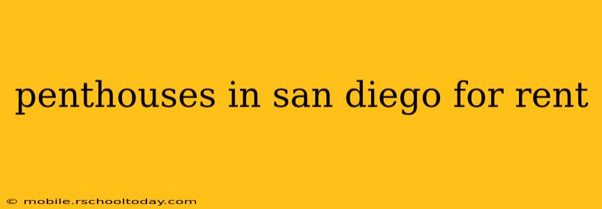 penthouses in san diego for rent