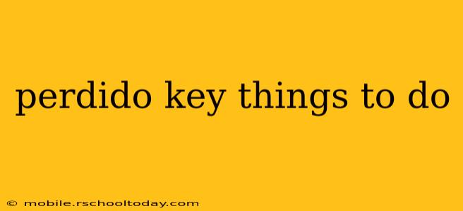 perdido key things to do