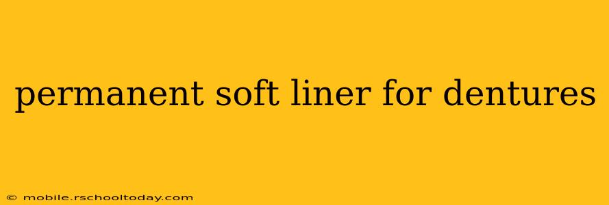 permanent soft liner for dentures