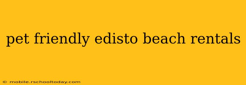 pet friendly edisto beach rentals