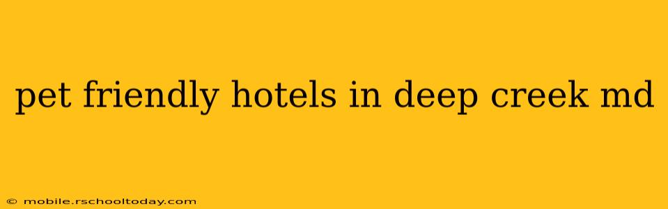 pet friendly hotels in deep creek md