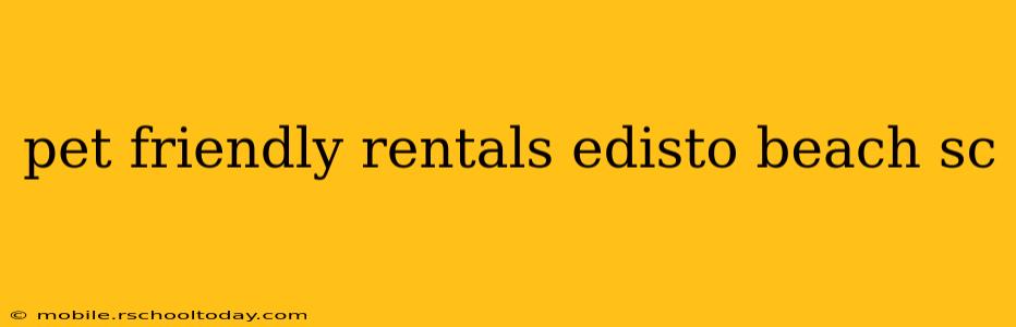 pet friendly rentals edisto beach sc