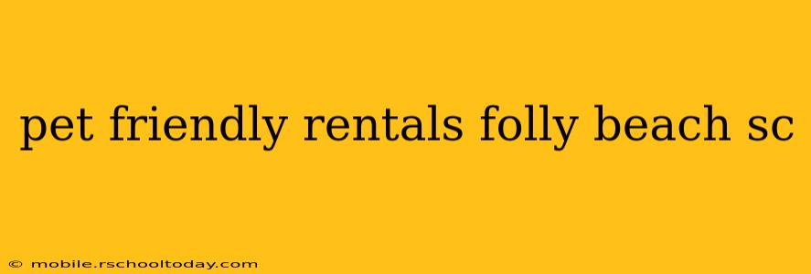 pet friendly rentals folly beach sc