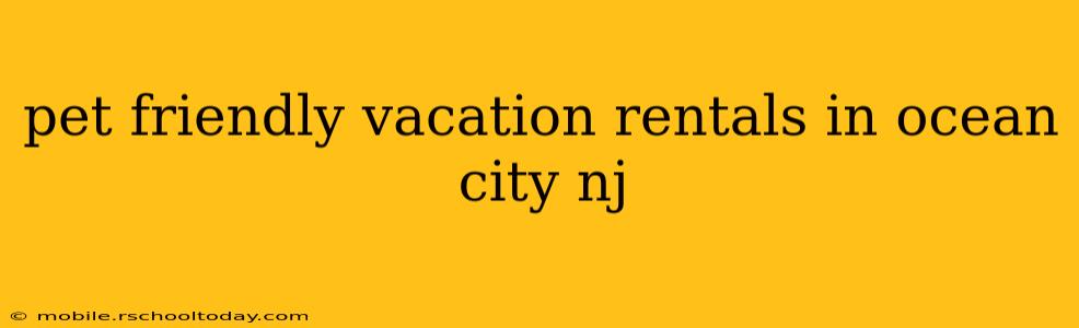 pet friendly vacation rentals in ocean city nj