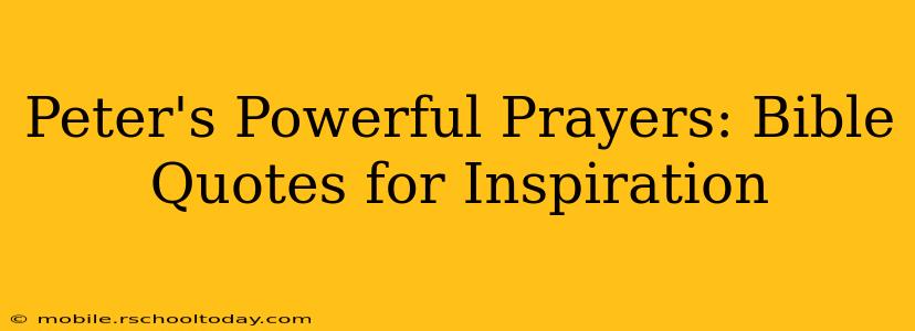 Peter's Powerful Prayers: Bible Quotes for Inspiration