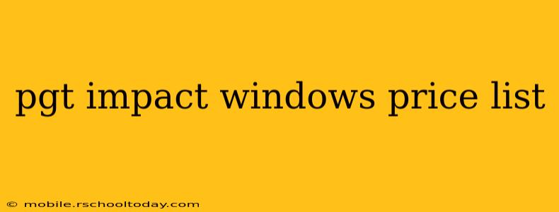 pgt impact windows price list