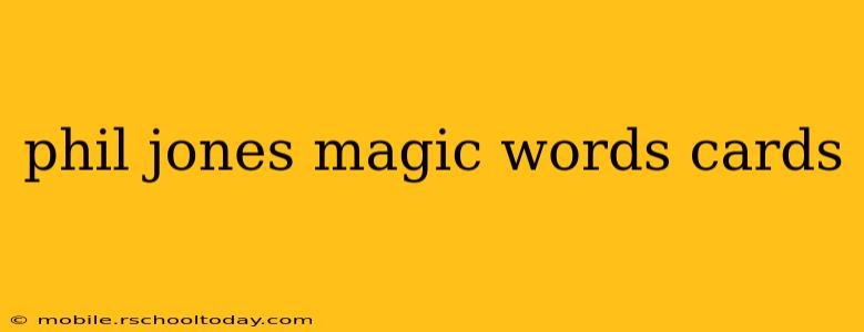 phil jones magic words cards