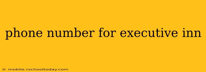 phone number for executive inn