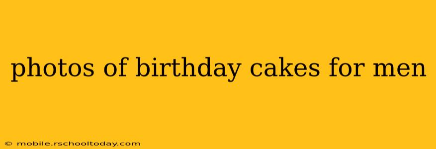 photos of birthday cakes for men
