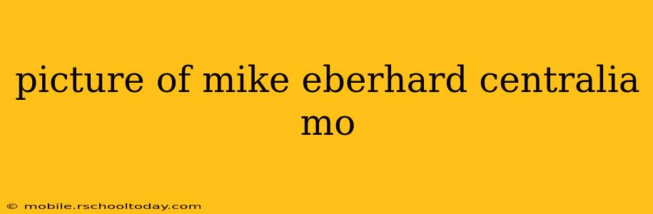 picture of mike eberhard centralia mo